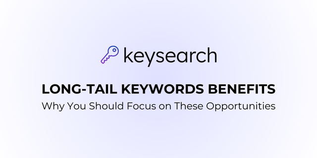 Long-Tail Keywords Benefits