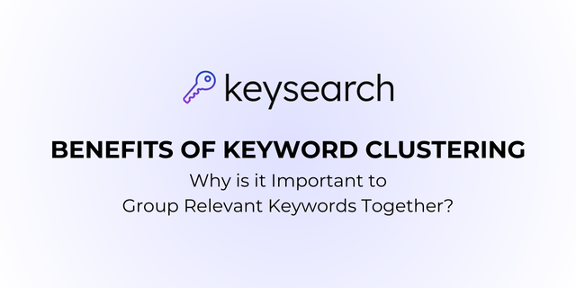 Benefits of Keyword Clustering